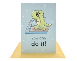 Cute greeting card with Baby T-Rex running on a treadmill while sweating, with you can do it text.